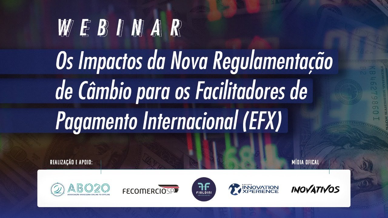 Os Impactos da Nova Regulamentação de Câmbio para os Facilitadores de Pagamento Internacional (EFX)