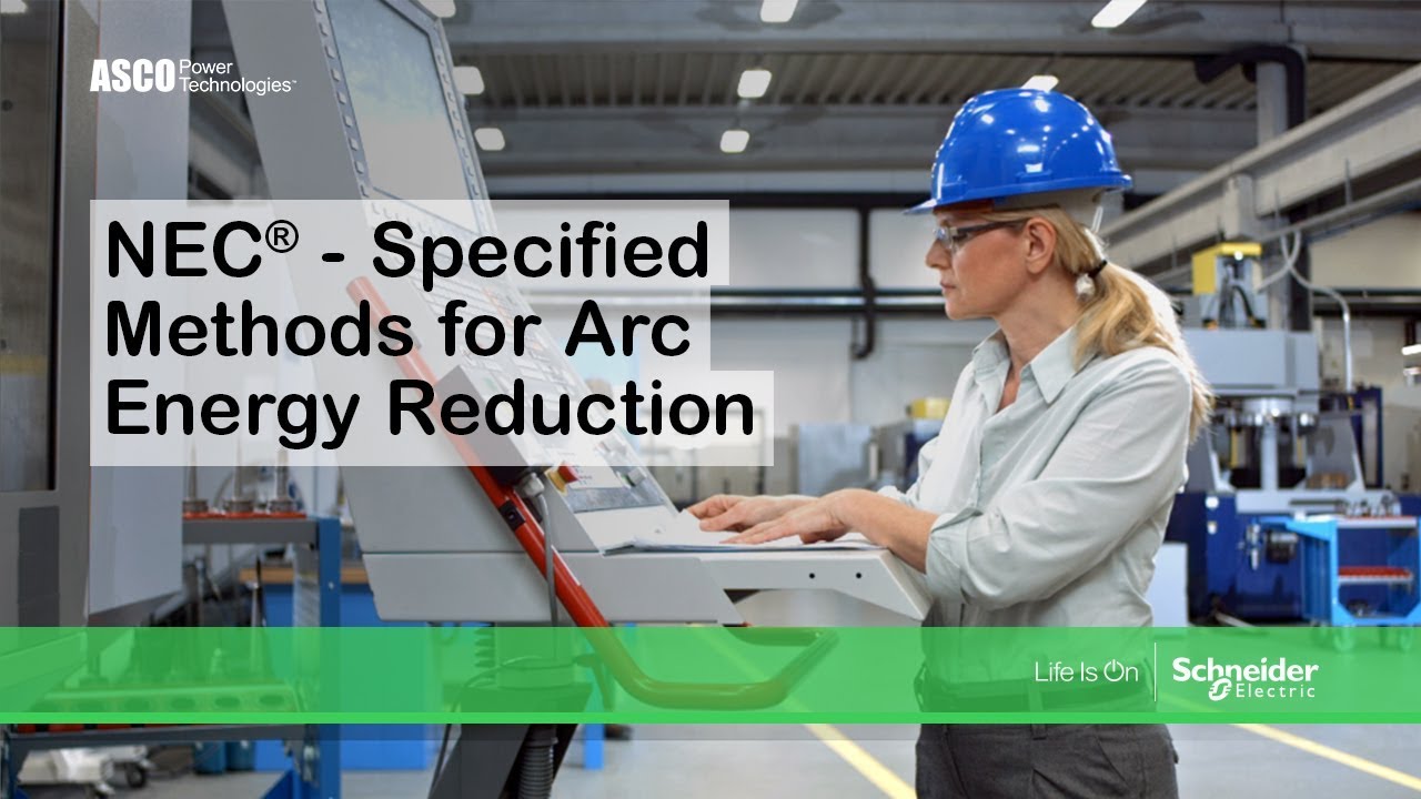 White Paper Video - NEC® - Specified Methods for Arc Energy Reduction