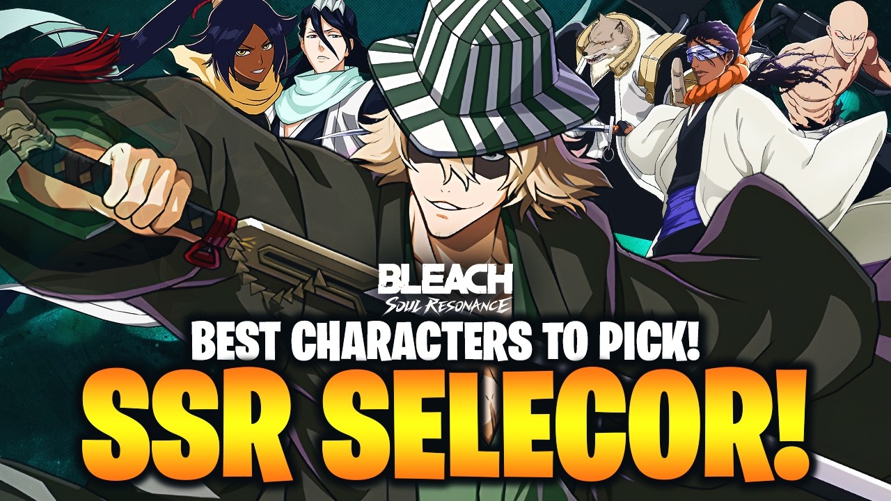DON'T MAKE THIS MISTAKE?! FREE SSR SELECTOR! BEST CHARACTERS TO PICK IN BLEACH: SOUL RESONANCE!