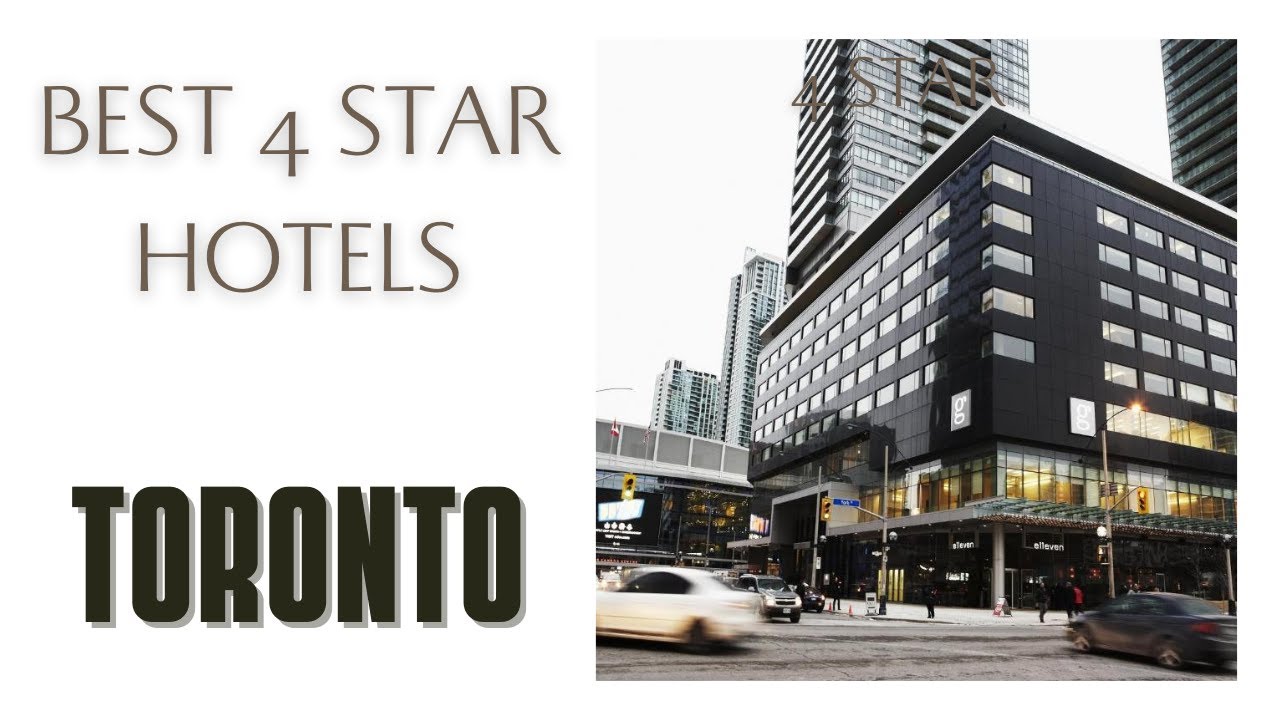 Top 10 hotels in Toronto: best 4 star hotels, Canada
