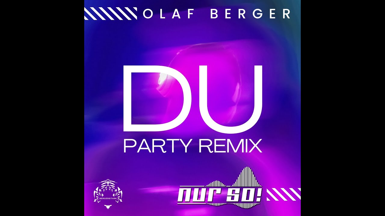 Olaf Berger - Du (NurSo! Party Remix)