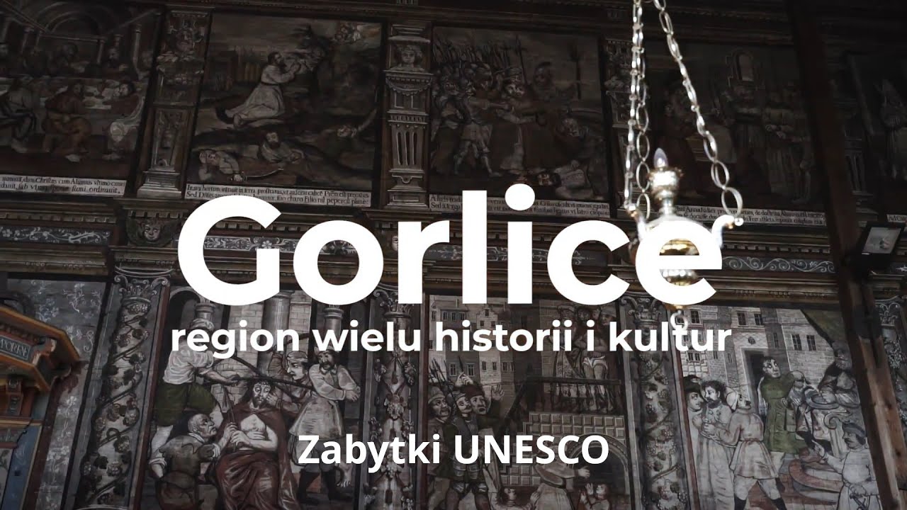 Gorlice - region wielu historii i kultur. Cz. 2 Zabytki UNESCO