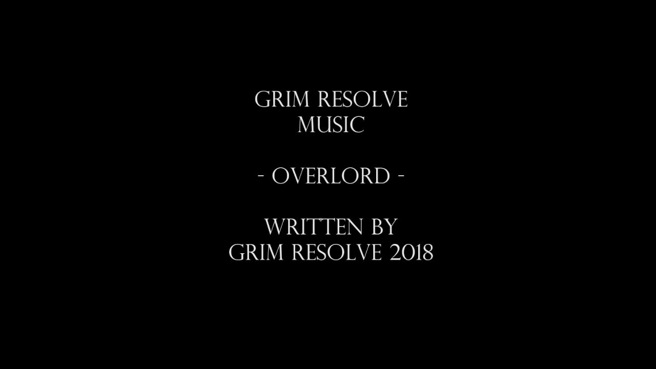 Overlord By Grim Resolve - 40k Soundtrack