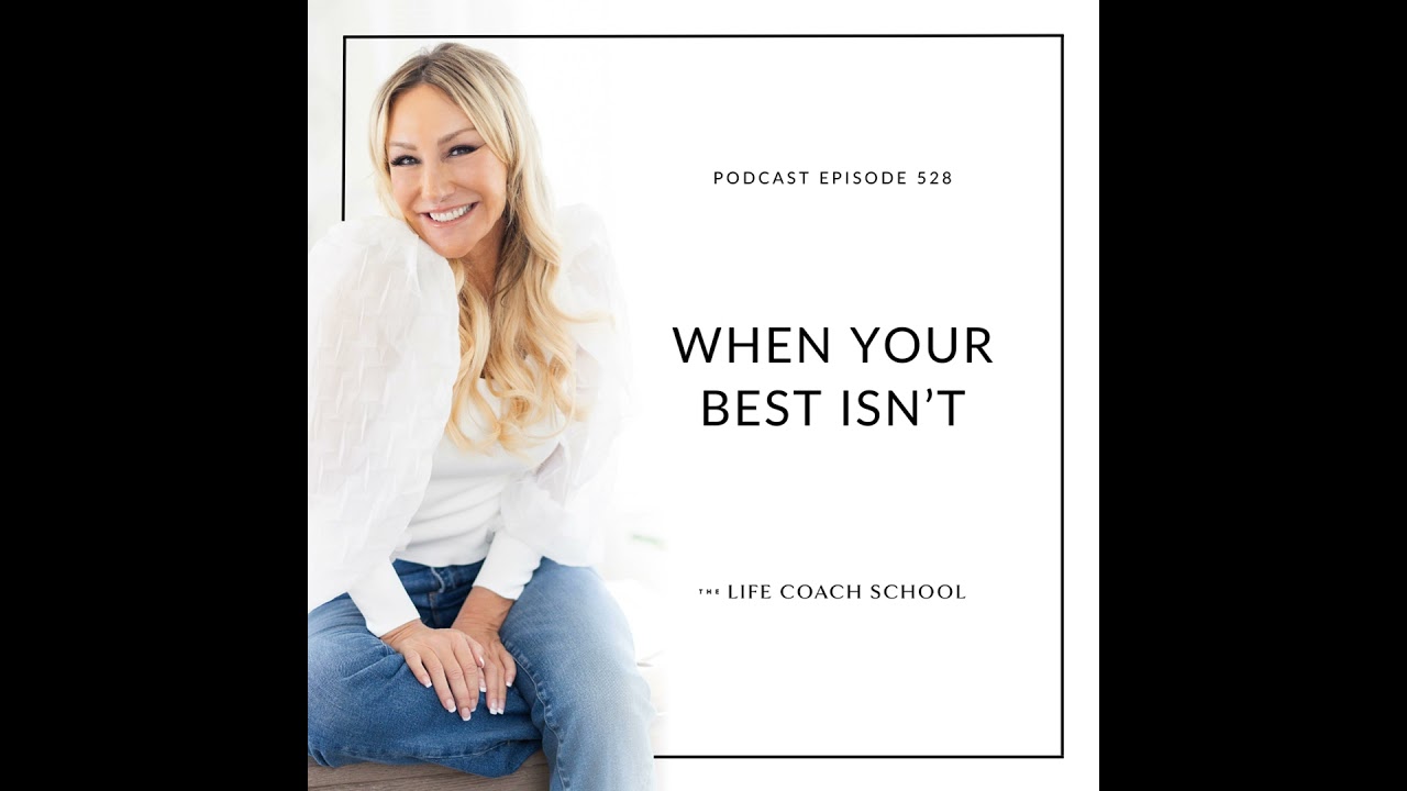 #528: When Your Best Isn't