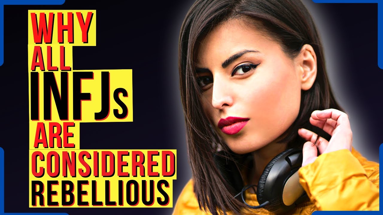 INFJ Rebellion - Is Every INFJ A Rebel?