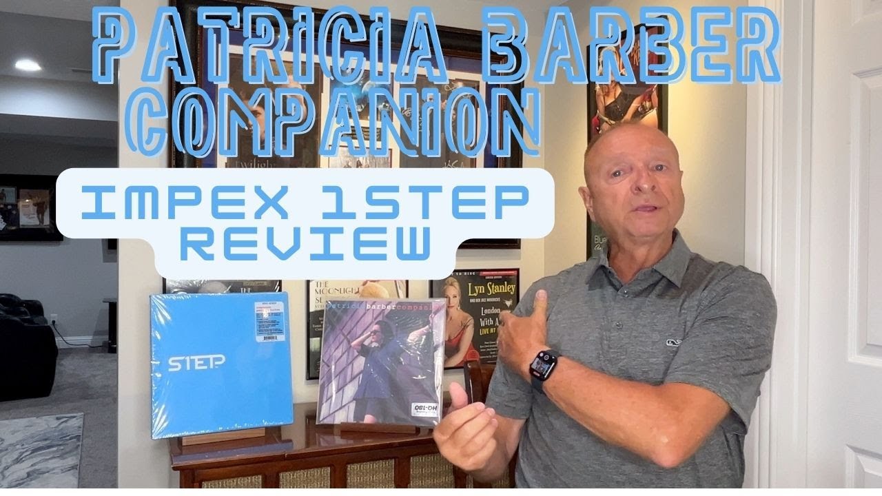 Patricia Barber Companion Impex 1Step Review and Comaprison