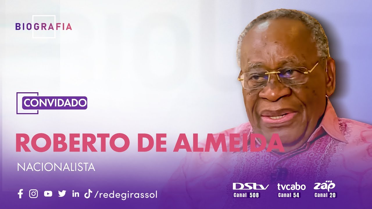 TV Girassol 🔴 EM DIRECTO 🔴 BIOGRAFIA | ROBERTO DE ALMEIDA