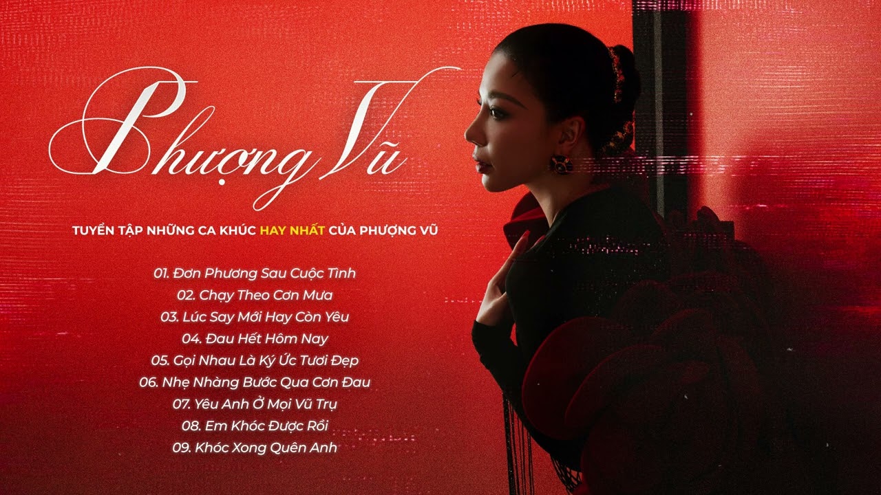 Phượng Vũ Playlist - EM KH&Oacute;C ĐƯỢC RỒI, KH&Oacute;C XONG QU&Ecirc;N ANH - Những Ca Kh&uacute;c Hay Nhất Của Phượng Vũ