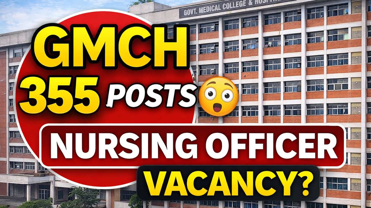 GMCH Chandigarh 355 New Posts | Nursing Officer Recruitment Update 2026
