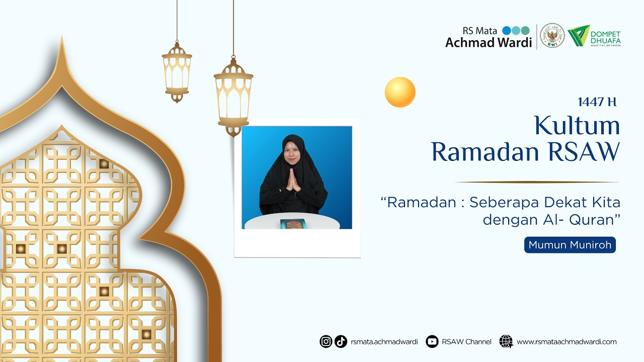 Kultum Ramadan RSAW - Ramadan : Seberapa Dekat Kita dengan Al-Qur'an