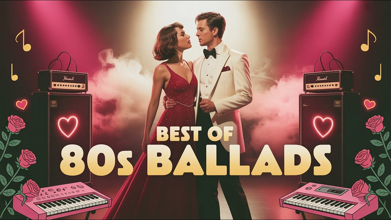 Best of 80s Ballads &ndash; The Soundtrack of Love and Longing