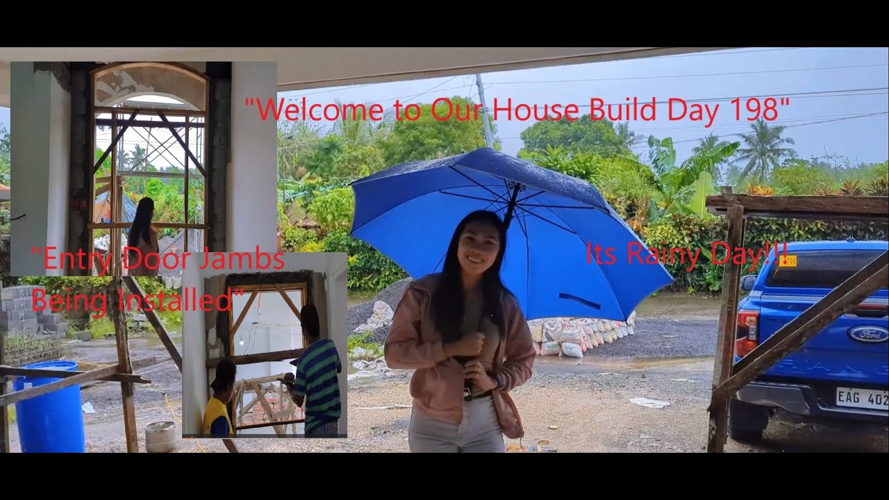 Philippines House Build Day 198'' Its Rainy Day; Entry Door Jambs Being Installed