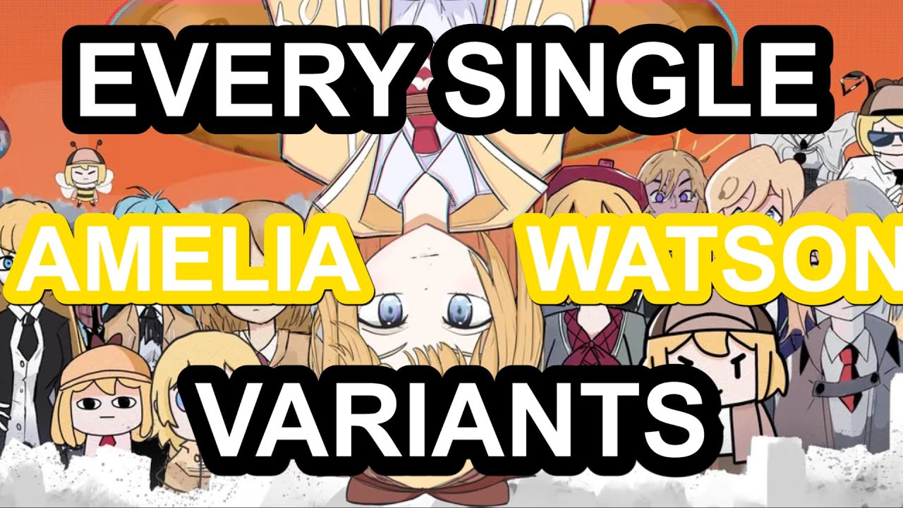 Every Single Amelia Watson Variants