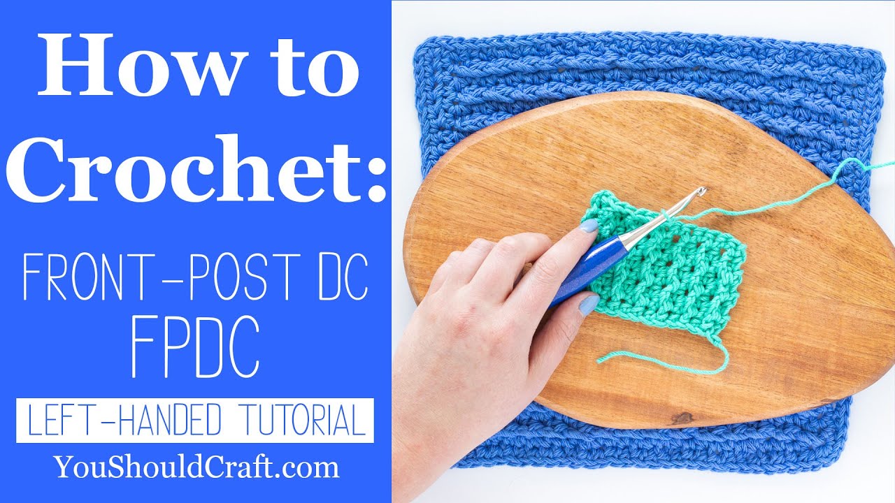 FPDC - Left-Handed Front Post Double Crochet Tutorial