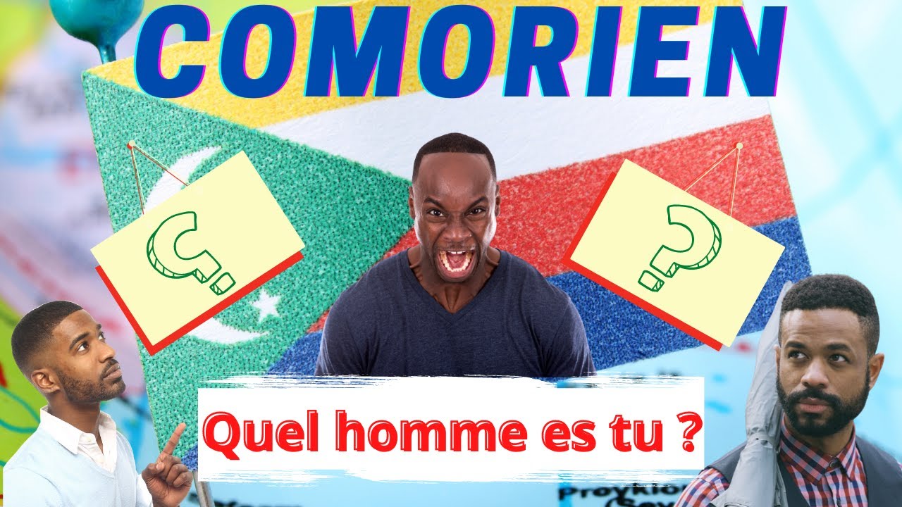 Comorien : Quel hommes es tu ?