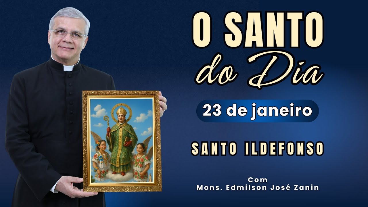 SANTO DO DIA - 23 DE JANEIRO: SANTO ILDEFONSO