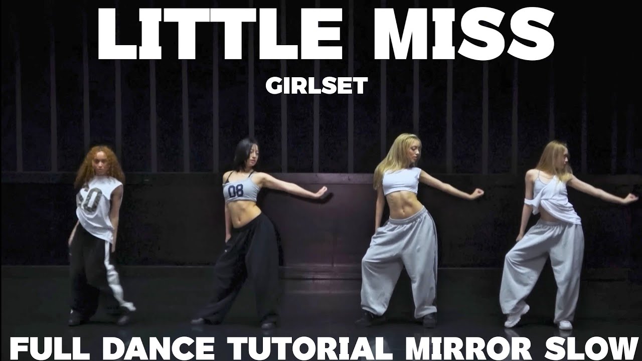GIRLSET-LITTLE MISS FULL DANCE TUTORIAL MIRROR SLOW 