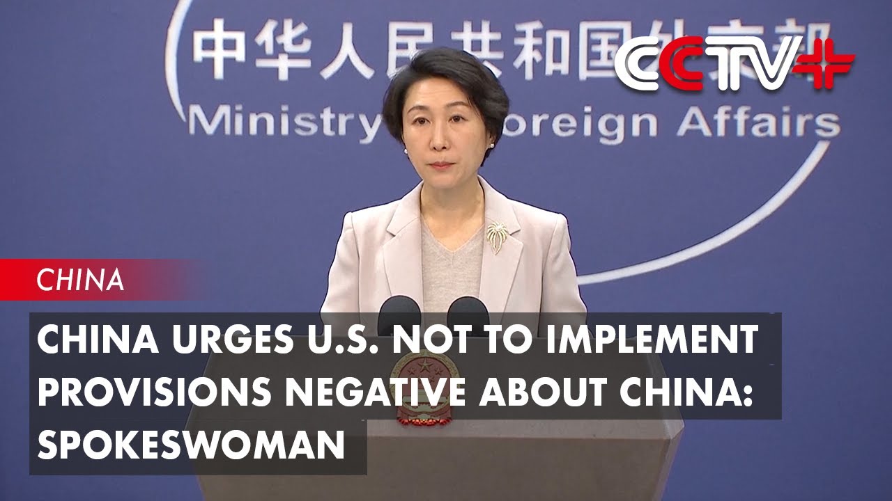 China Urges US Not to Implement Provisions Negative about China: Spokeswoman