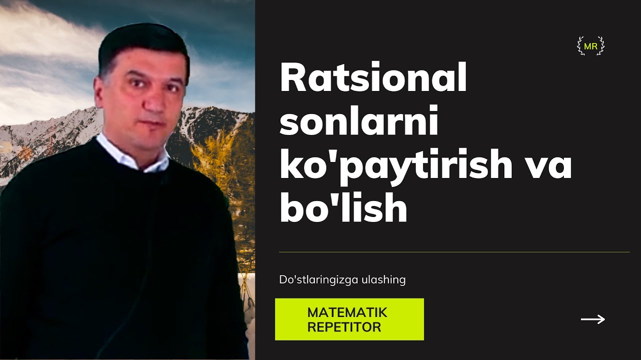 16. Ratsional sonlarni ko'paytirish va bo'lish. (6 sinf)