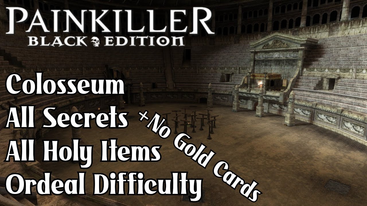 Painkiller: Battle Out of Hell | C6L7 Colosseum - Ordeal, All Secrets