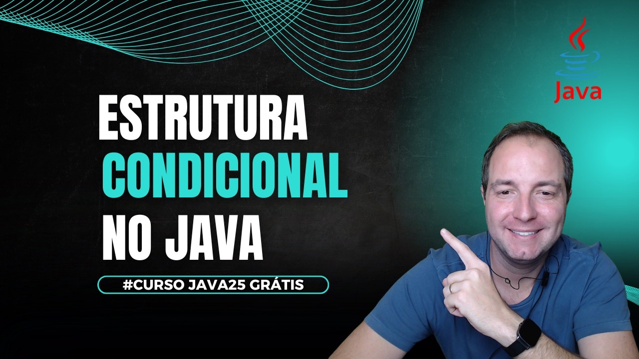 TOMANDO DECISÕES COM IF E SWITCH NO JAVA - CURSO JAVA 25 - GRÁTIS