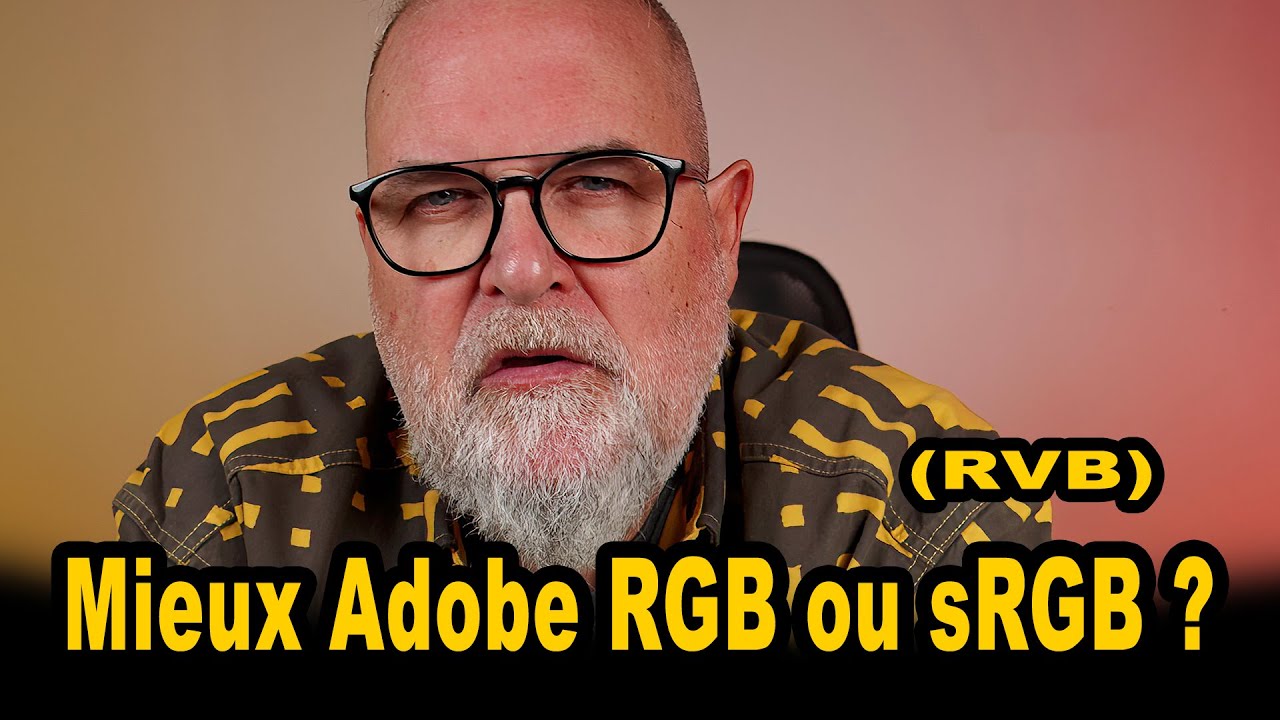 Quel est le mieux AbobeRVB ou sRVB (RGB) ? - EN FRANÇAIS
