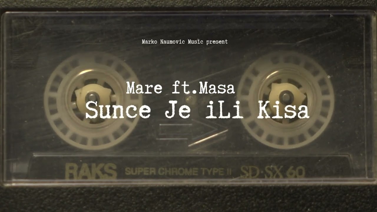 Mare ft. Maša - Sunce Je iLi Kisa