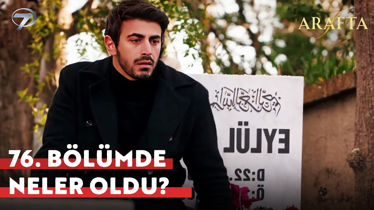 Arafta 76. Bölüm Özeti🎬#Arafta