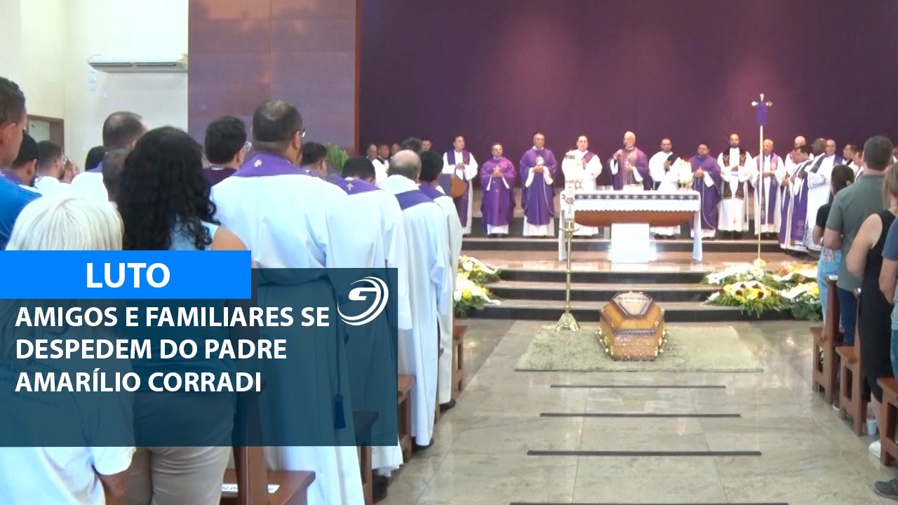 AMIGOS E FAMILIARES SE DESPEDEM DO PADRE AMARÍLIO CORRADI