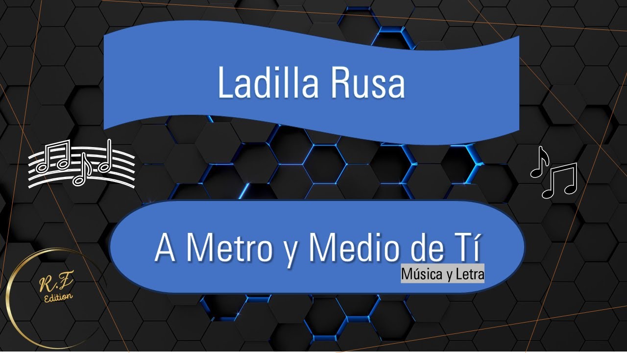 A metro y medio de ti Letra. Ladilla Rusa