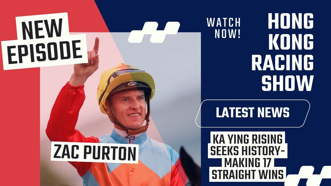 Zac Purton Talks Ka Ying Rising, Romantic Warrior & the Hong Kong Triple Crown | HK Racing Show