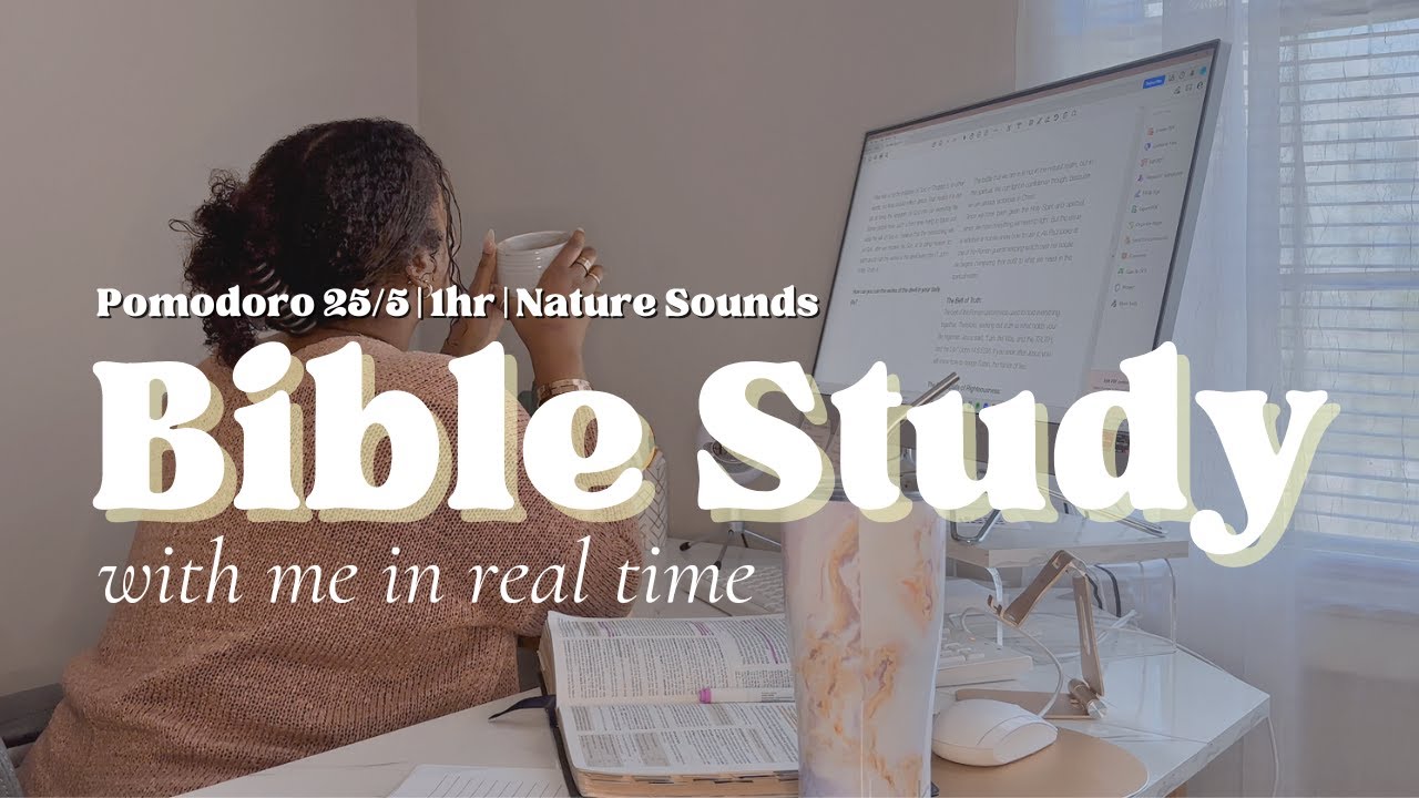 REAL TIME Bible Study With Me (1hr) | Pomodoro 25/5 | Nature Sounds
