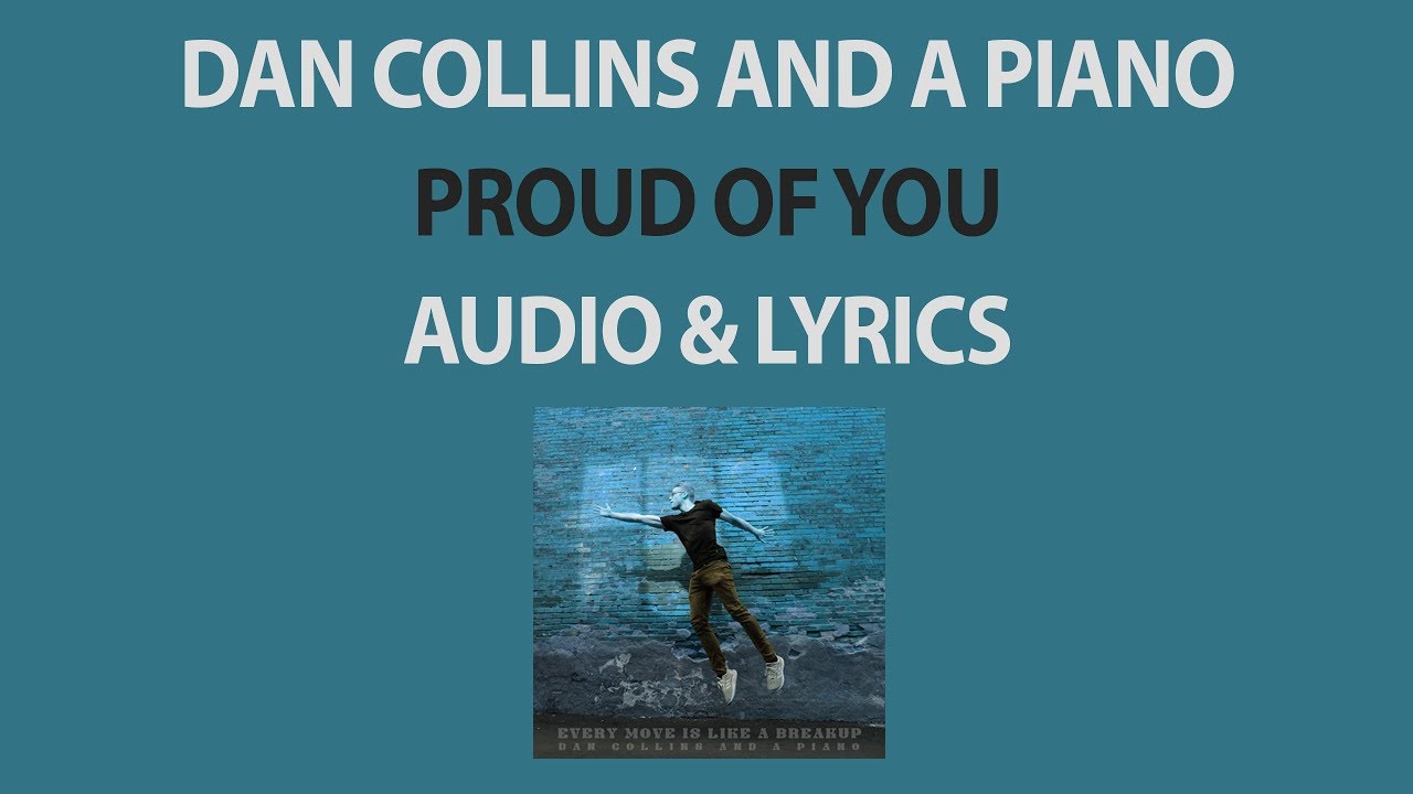 Proud of You – Dan Collins and a Piano