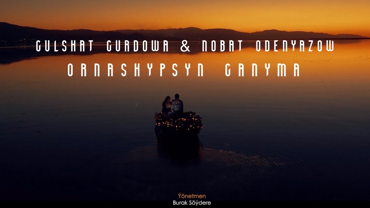 Gulshat Gurdowa & Nobat Odenyazow - Ornashypsyn ganyma ( Gulshat - Muhammet )