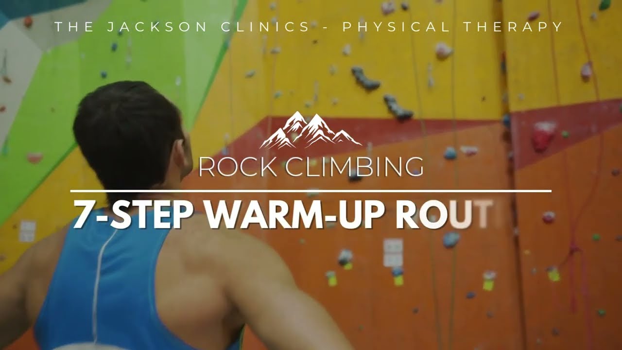 Rock Climbing: 7-Step Warm-Up Routine for Up Ending Parkinsons | The Jackson Clinics