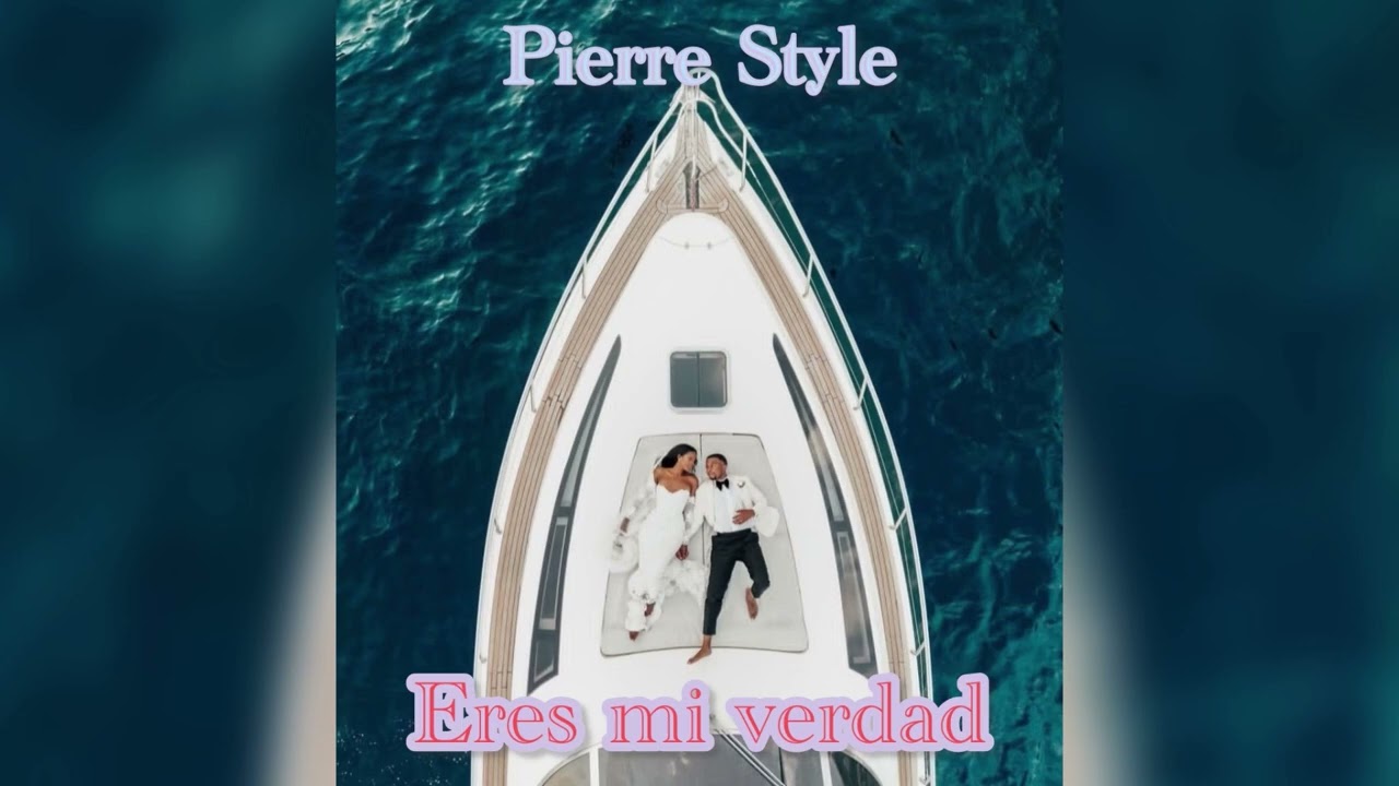 Pierre Style - Eres mi verdad (Latin mixx.)