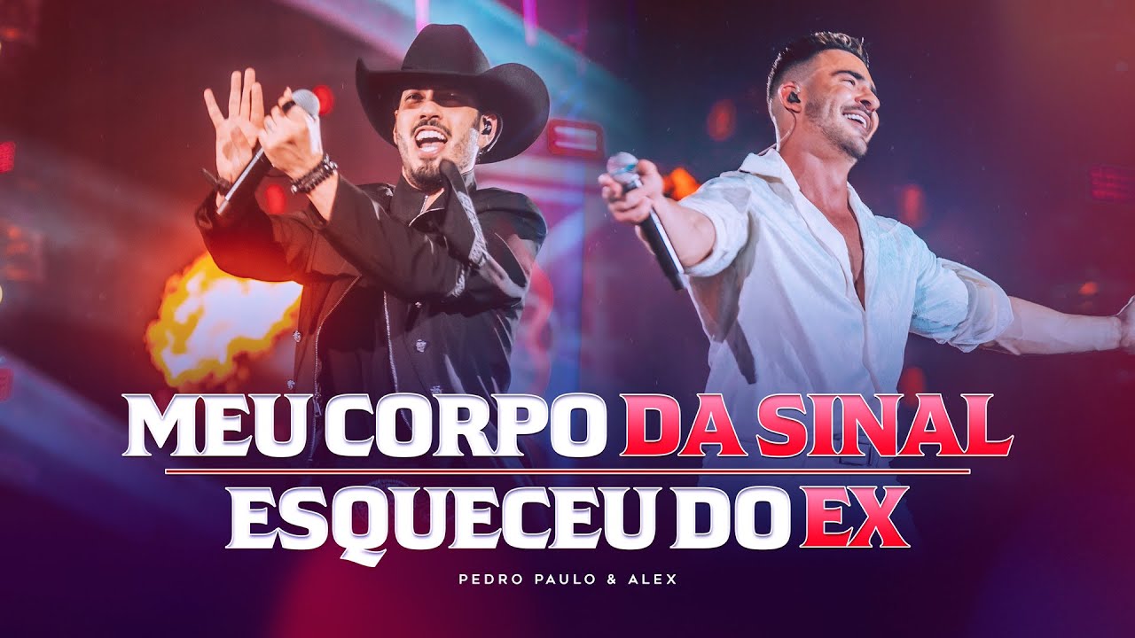 Pedro Paulo & Alex – Meu Corpo da Sinal / Esqueceu do Ex (Clipe Oficial) [PPA 10 Anos, EP.1]