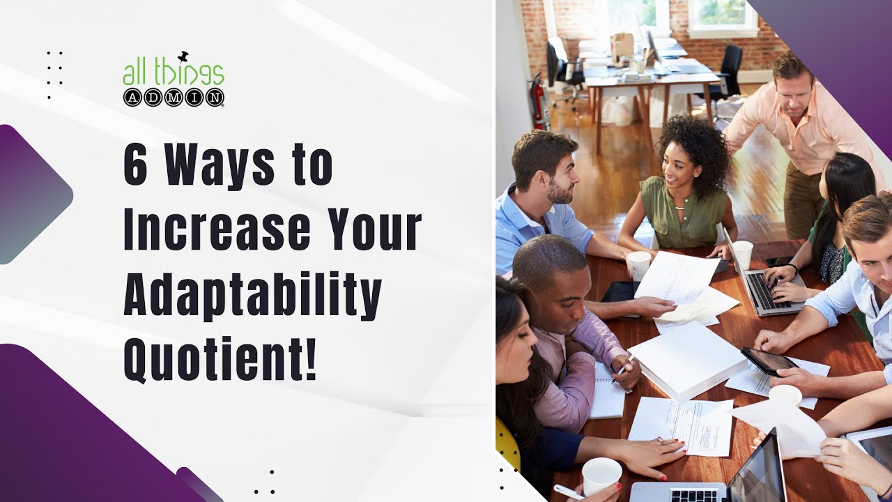 6 Ways to Increase Your Adaptability Quotient!