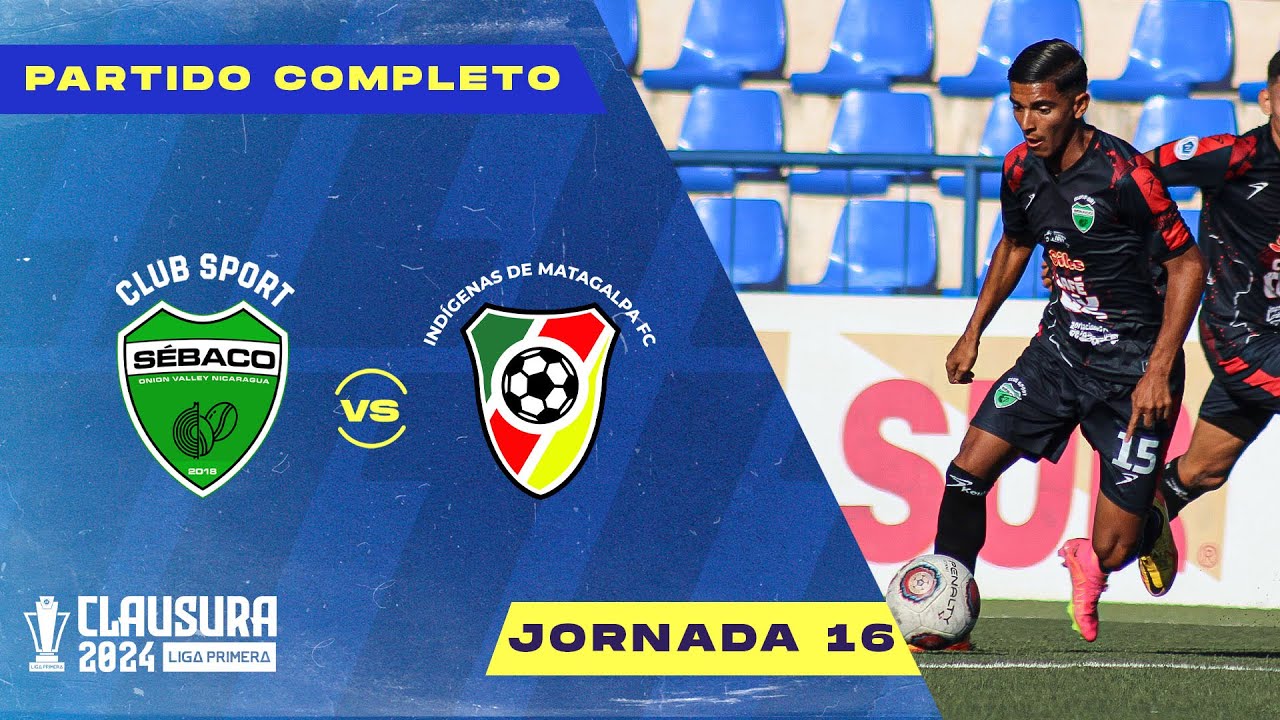 🔴 EN VIVO 🔴 Club Sport Sébaco vs Matagalpa FC | Clausura 2024