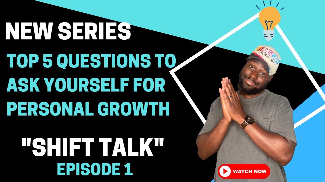 TOP 5 Questions To Ask Yourself For Success | SHIFT TALK EP 001| MUST WATCH!!!