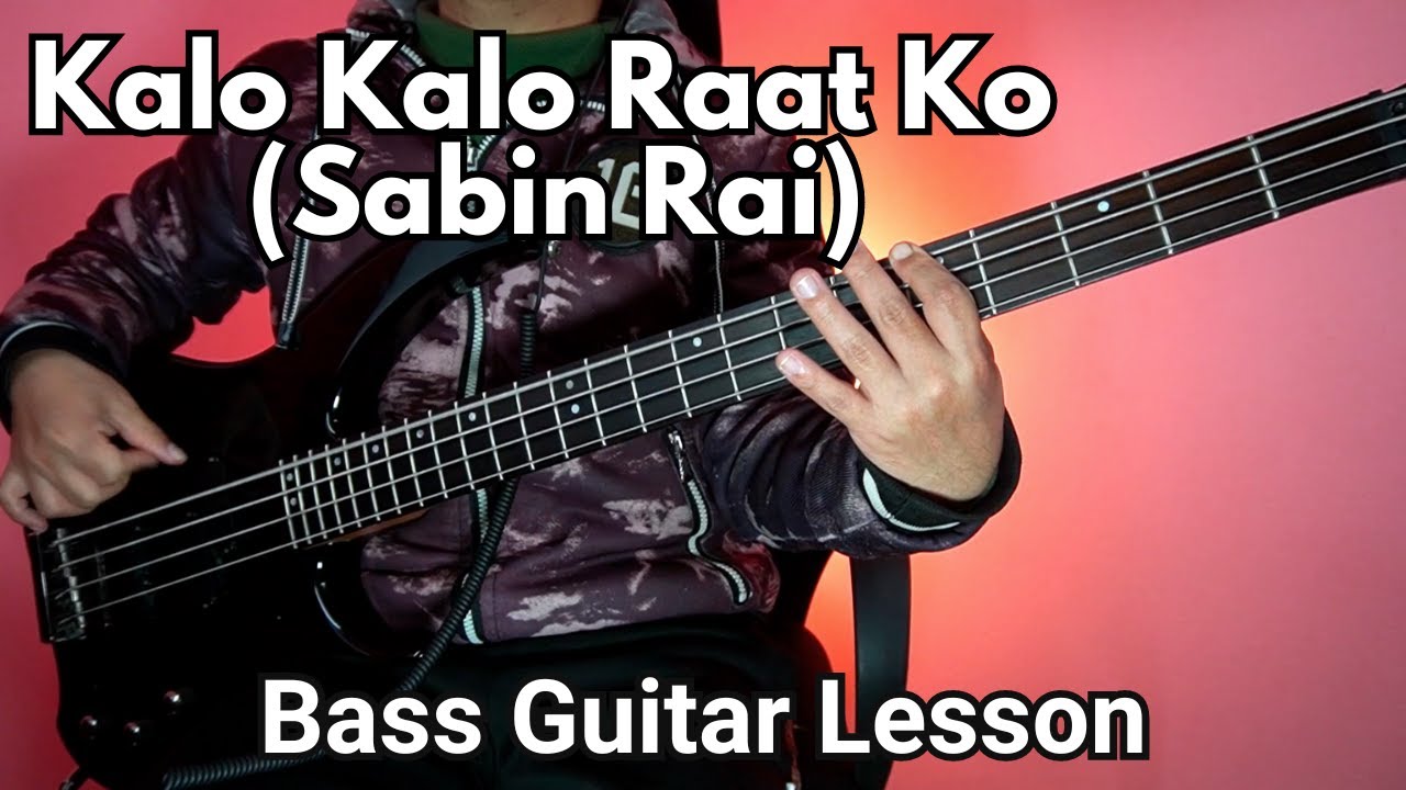 Sabin Rai - Kalo Kalo Raat Ko Bass Guitar Lesson | Nepali Bass Guitar Lesson