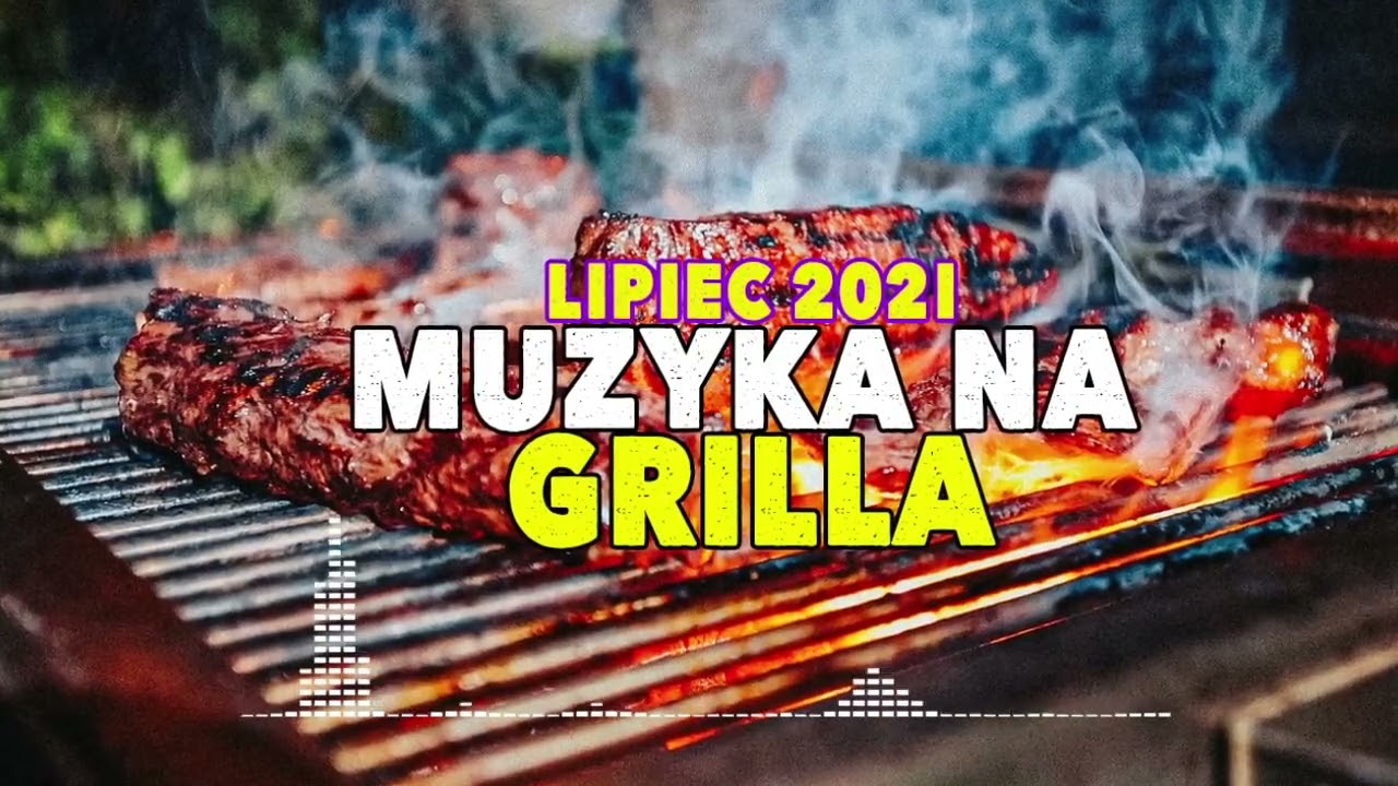 ❤🔥MUZYKA NA GRILLA 🔥❤ LIPIEC 2021 ✅  NAJLEPSZE NOWOŚCI 2021 VOL 02