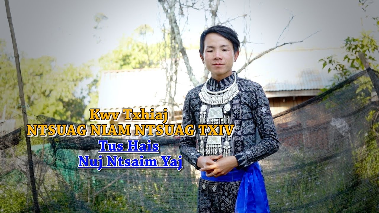 Kwv txhiaj ntsuag niam ntsuag txiv   tus hais nuj ntsaim Yaj