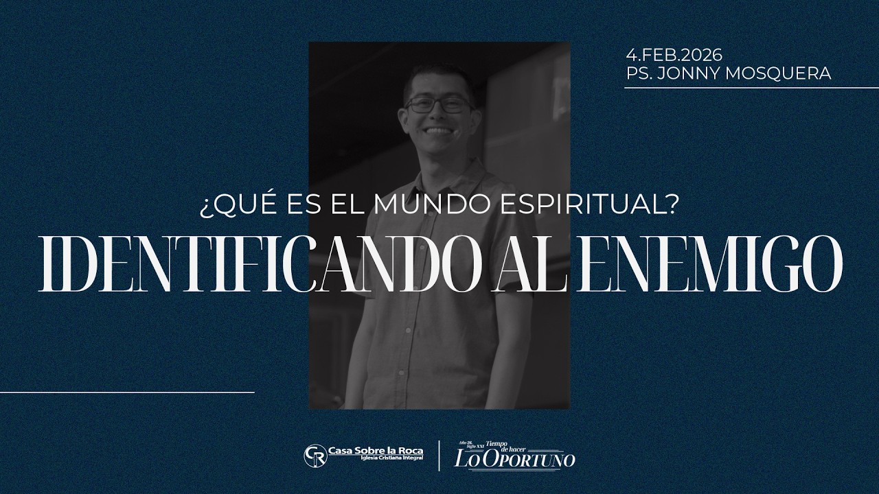 ¿Qué es el mundo espiritual? – Identificando al enemigo | Ps. Jonny Mosquera | 4 febrero 2026