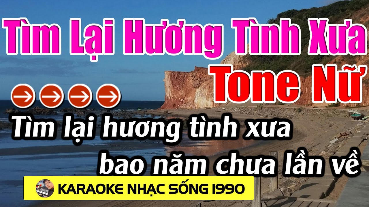 Tìm Lại Hương Tình Xưa - Karaoke Tone Nữ - Karaoke Nhạc Sống 1990 - Beat Mới