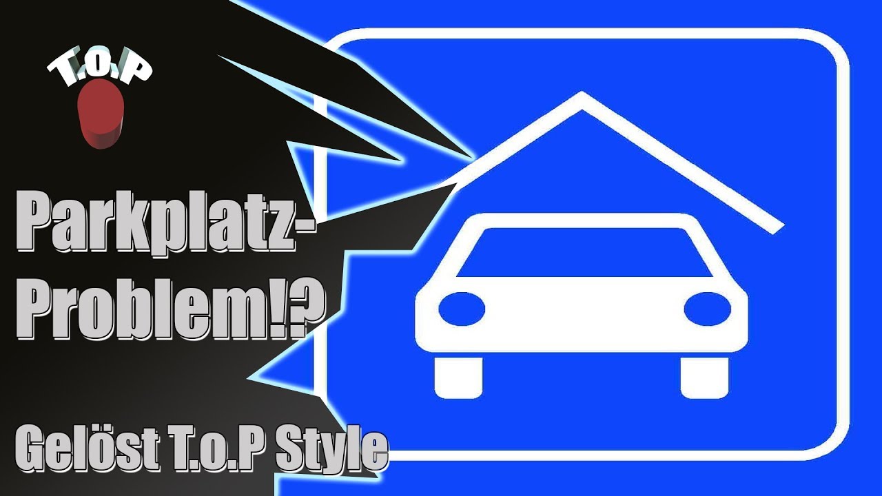 Wie man sein Parkplatzproblem l&ouml;st T.o.P Style!!