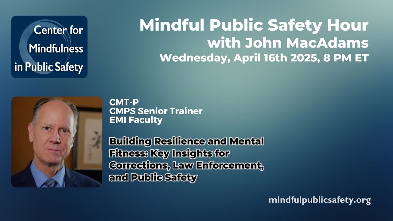 Building Resilience & Mental Fitness for Corrections, Law Enforcement & Public Safety
