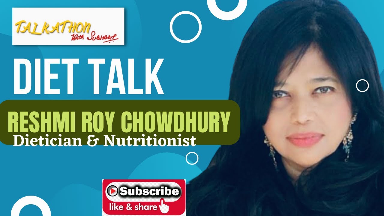 Weight Loss & Diet Talk ll Dietitian & Nutritionist Reshmi Roy ChowdhuryllTalkathonwithSubhadip