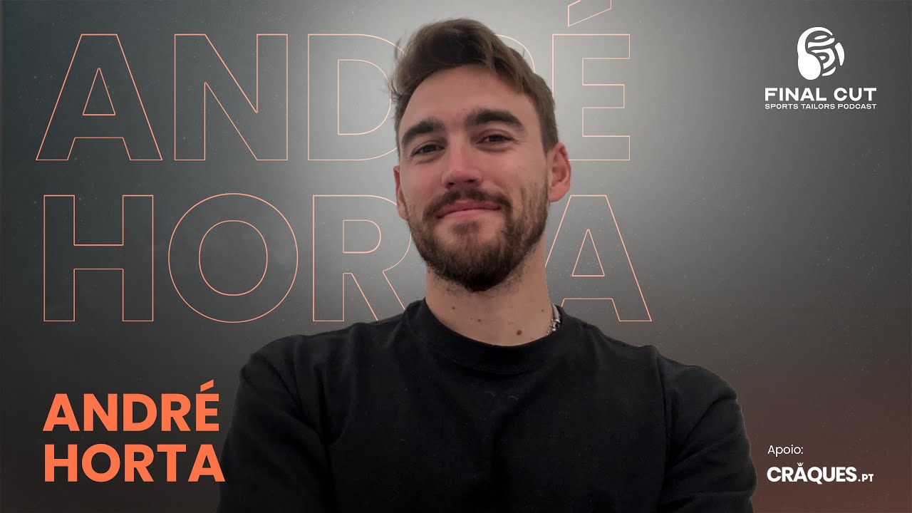 André Horta | Final Cut | Episódio 4 | Temporada 5 | com apoio craques.pt