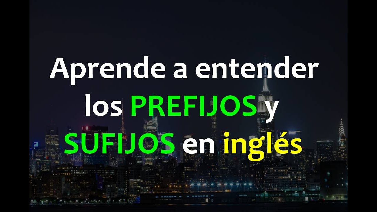 Inglés Americano -  Prefijos y Sufijos (Lección 149)